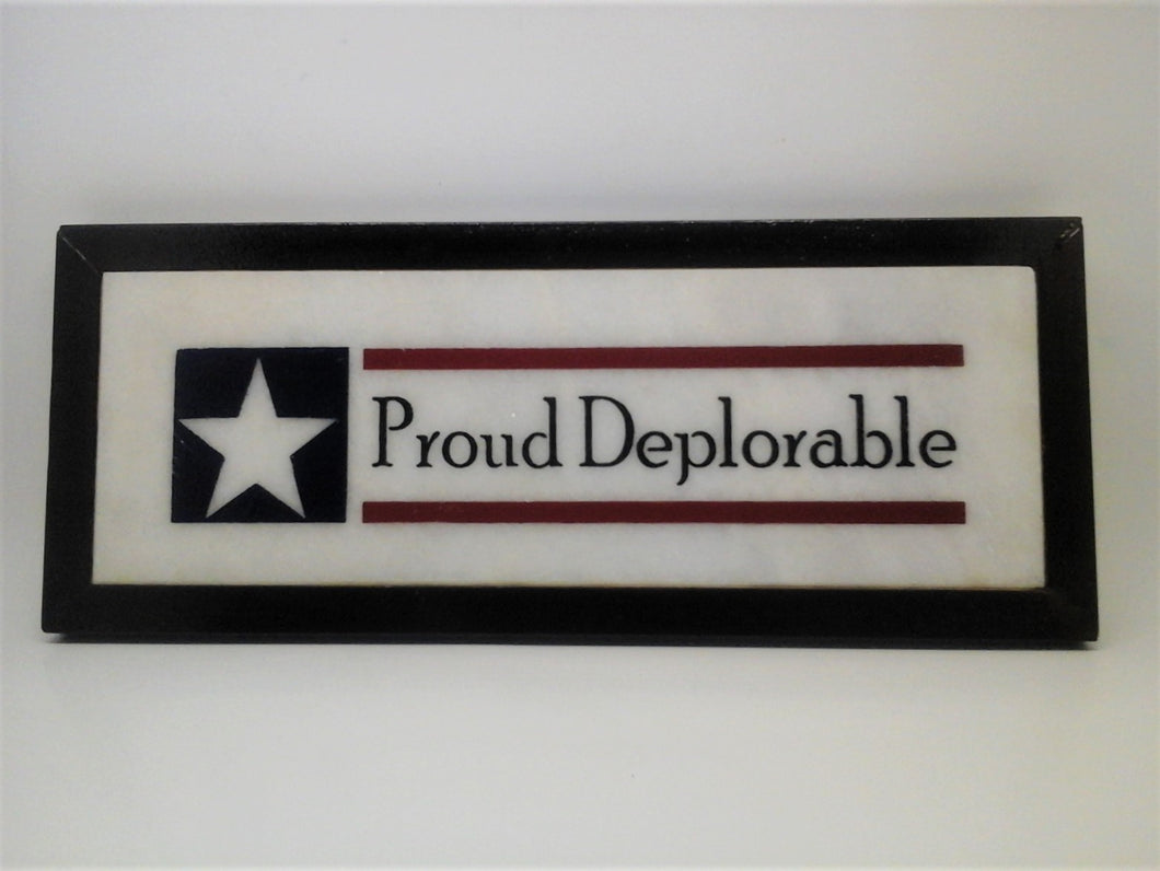 Proud Deplorable is for those people that live in fly over country, America's heartland, middle America that provide for their families and pay the nation's bills.